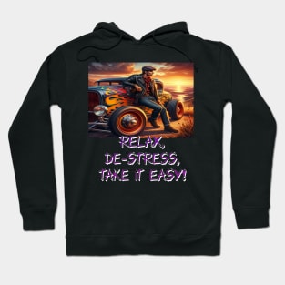 Relax, de-stress, take it easy Hoodie